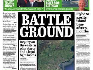 In this week's Manx Independent: Lots to say as inquiry into eastern area plan begins