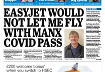 In this week's Isle of Man Examiner: Reader tells us about his plight after EasyJet rejected his valid Manx Covid pass