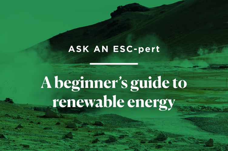 Ask an ESC-pert: A beginner’s guide to renewable energy