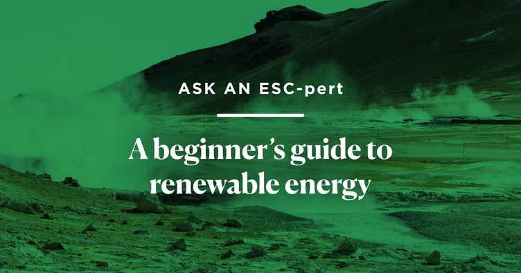 Ask an ESC-pert: A beginner’s guide to renewable energy