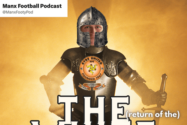 Manx Footy Pod: Return of the White Knight