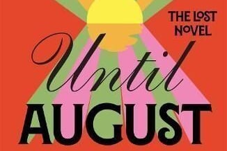 The lost novel 'Until August' by Gabriel Garcia Marquez