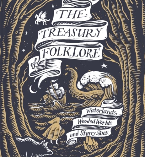 'The Treasury of Folklore : Waterlands, Wooded Worlds and Starry Skies' by Dee Dee Chainey