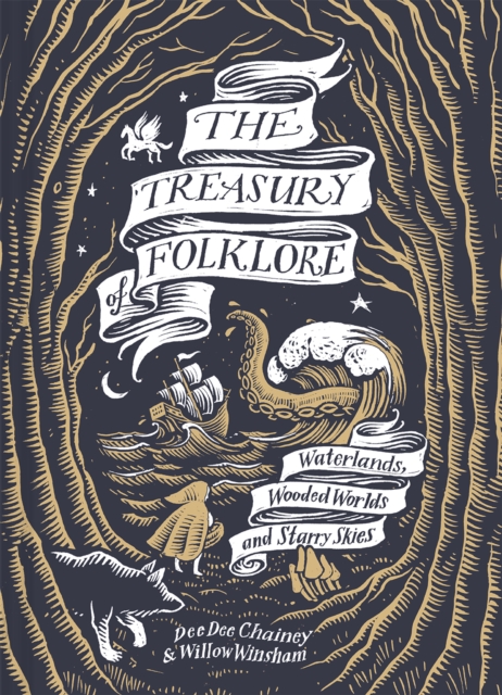 'The Treasury of Folklore : Waterlands, Wooded Worlds and Starry Skies' by Dee Dee Chainey