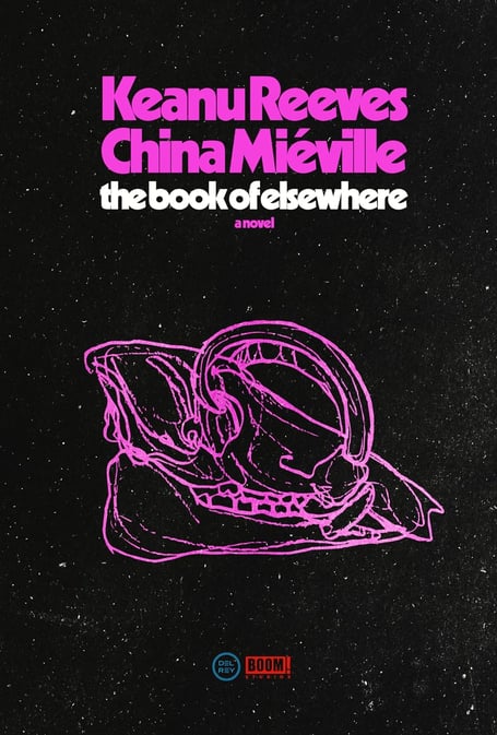 The Book of Elsewhere by Keanu Reeves and China Mieville
