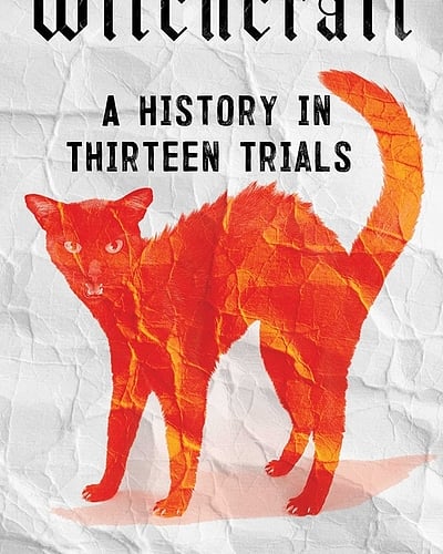 'Witchcraft: A History In Thirteen Trials' by Marion Gibson