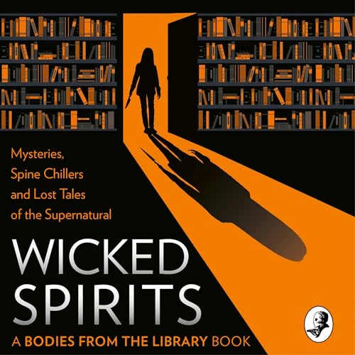 'Wicked Spirits: Mysteries, Spine Chillers and Lost Tales of the Supernatural’ by Tony Medawar