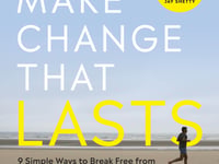 Book review: 'How to make positive changes that last'