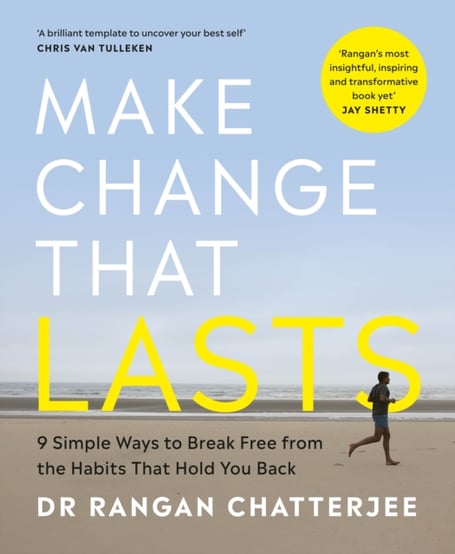 ‘Make Change That Lasts’ by Dr Rangan Chatterjee