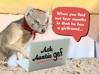 Ask Auntie Gef: When you find out 4 months in he has a girlfriend