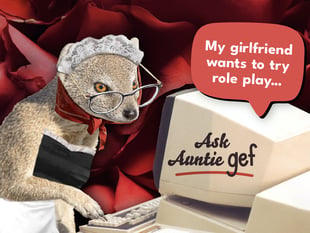 Ask Auntie Gef: My girlfriend wants to try role play