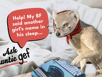 Ask Auntie Gef: My Boyfriend Said Another Girl's Name